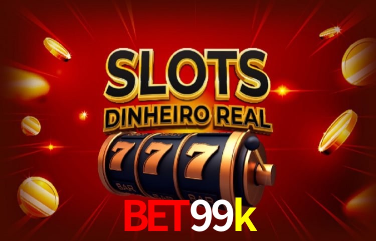 bet99k: Seu Cassino Premiado com Pagamentos Rápidos